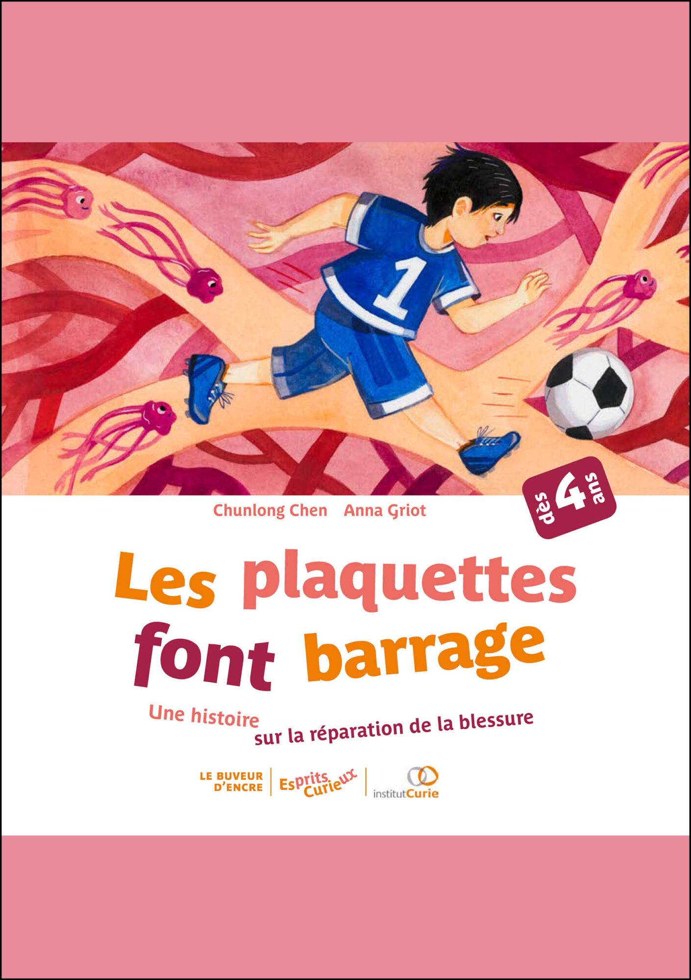 Image for Les Plaquettes font barrage. Une histoire sur la réparation de la blessure